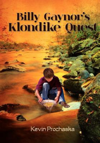 Kniha Billy Gaynor's Klondike Quest Kevin Prochaska