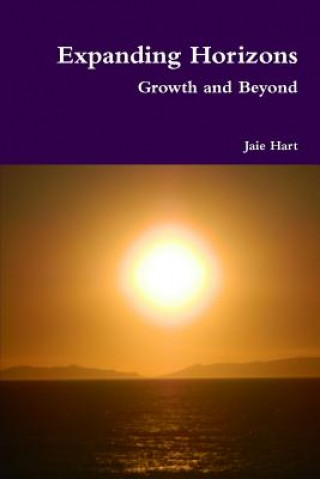 Kniha Expanding Horizons: Growth and Beyond Jaie Hart