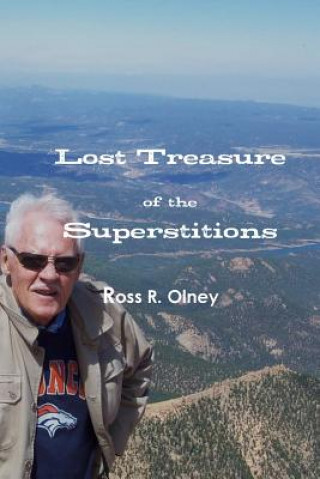 Kniha Lost Treasure of the Superstitions Ross R. Olney