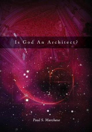 Könyv Is God An Architect? Paul S. Marchese