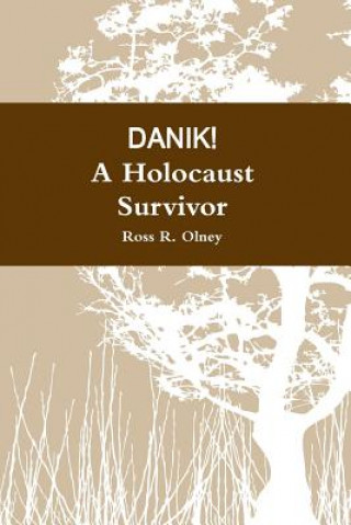 Carte DANIK! A Holocaust Survivor Ross R. Olney