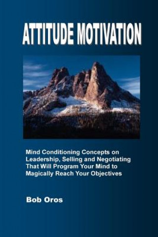 Buch Attitude Motivation Bob Oros