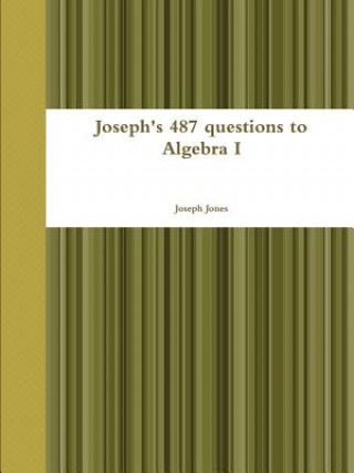 Carte Joseph's 487 questions to Algebra I Joseph Jones