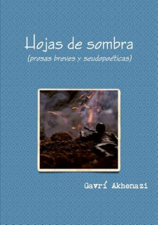 Kniha Hojas De Sombra (prosas Breves Y Seudopoeticas) Gavri Akhenazi