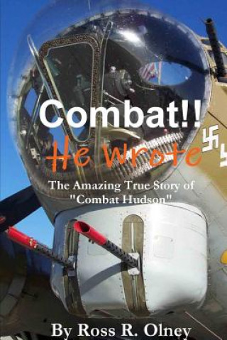 Carte Combat He Wrote The Amazing True Story of "Combat" Hudson Ross R. Olney