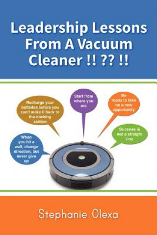 Könyv Leadership Lessons From A Vacuum Cleaner !! !! Stephanie Olexa