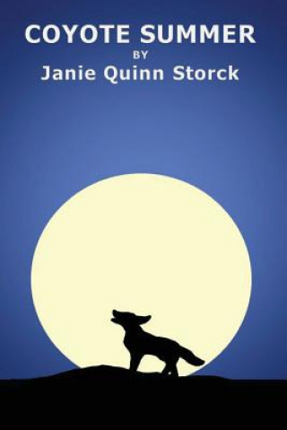 Книга Coyote Summer Janie Quinn Storck