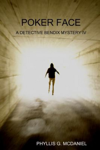 Book Poker Face: A Detective Bendix Mystery IV PHYLLIS G. MCDANIEL