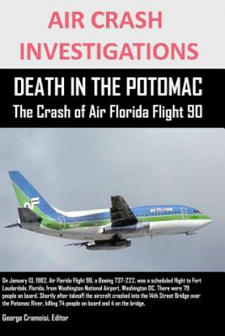 Carte AIR CRASH INVESTIGATIONS DEATH IN THE POTOMAC The Crash of Air Florida Flight 90 Cramoisi