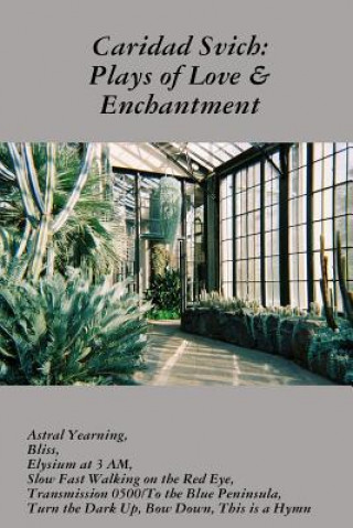 Buch Caridad Svich: Plays of Love & Enchantment Caridad Svich