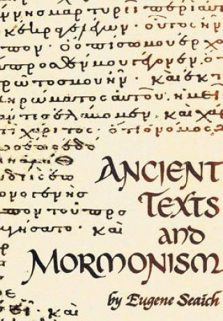 Kniha Ancient Texts and Mormonism Eugene Seaich