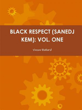 Carte Black Respect (Sanedj Kem): Vol. One Vinson Ballard