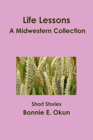 Book Life Lessons - A Midwestern Collection Bonnie E. Okun