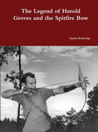 Książka legend of Harold Groves and the Spitfire Bow paperback Sandra Burbridge