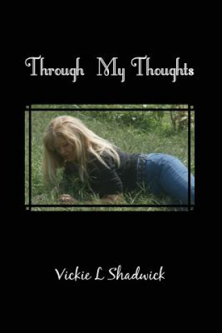 Kniha Through My Thoughts Vickie Shadwick