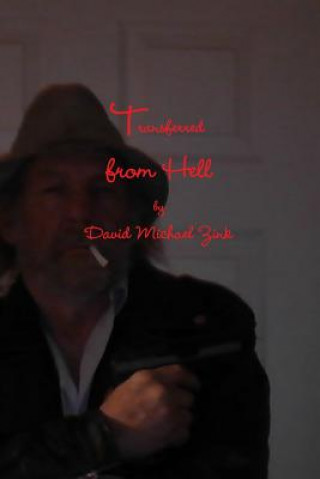 Carte Transferred from Hell by David Michael Zink David Michael Zink