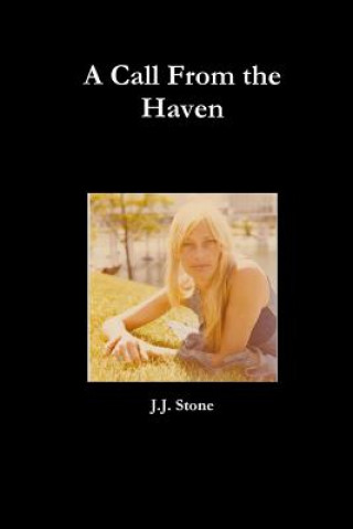 Knjiga Call From the Haven J.J. Stone