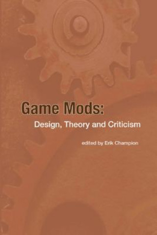 Книга Game Mods Erik Champion