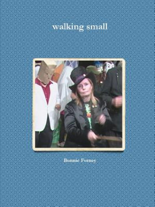 Kniha Walking Small Bonnie Forney