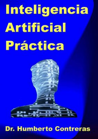 Könyv Inteligencia Artificial Practica Humberto Contreras