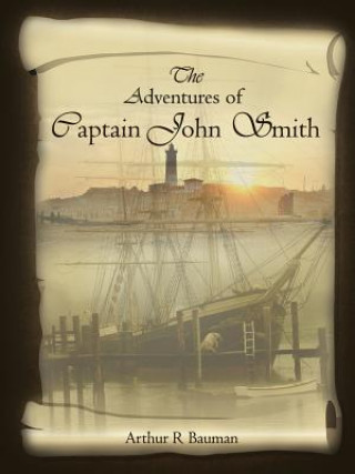 Kniha Adventures of Captain John Smith Arthur R. Bauman