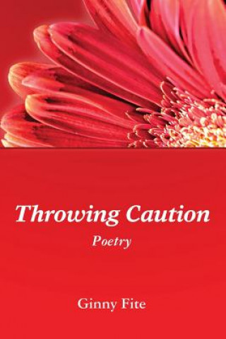 Knjiga Throwing Caution Ginny Fite