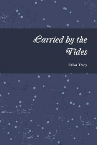 Könyv Carried by the Tides Erika Tracy