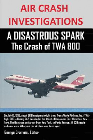 Livre AIR CRASH INVESTIGATIONS A DISASTROUS SPARK The Crash of TWA 800 Cramoisi