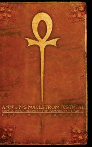 Carte Annwn's Maelstrom Festival: Concluding Volume Of The Vampire Noctuaries (Hardcover) Eric Muss-Barnes