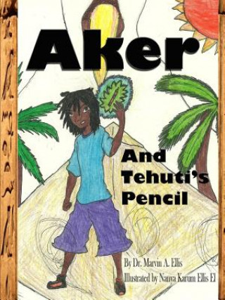 Buch Aker & Tehuti's Pencil Marvin Ellis