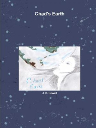 Книга Chad's Earth J. C. Howell