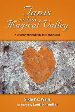 Buch Tanis and the Magical Valley A Journey Through the Inca Heartland Sixto Paz Wells Translated by Laurie Friedler