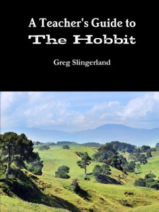 Книга Teachers Guide to The Hobbit Greg Slingerland