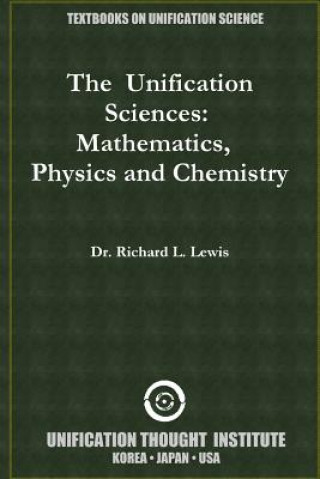 Kniha AUnification Sciences:AMathematics, APhysics and Chemistry Richard L. Lewis