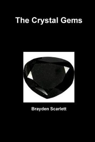 Könyv Crystal Gems Brayden Scarlett