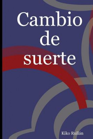 Kniha Cambio De Suerte Kiko Rullan