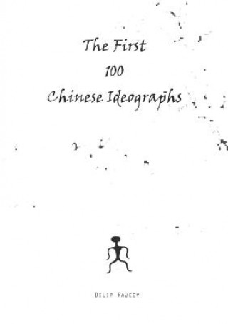 Kniha First 100 Chinese Ideographs Dilip Rajeev