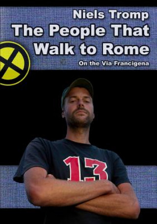 Carte People That Walk To Rome : On The Via Francigena Niels Tromp