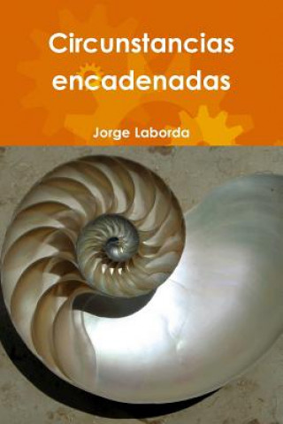 Kniha Circunstancias Encadenadas Jorge Laborda