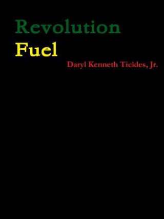 Kniha Revolution Fuel Jr Daryl Tickles