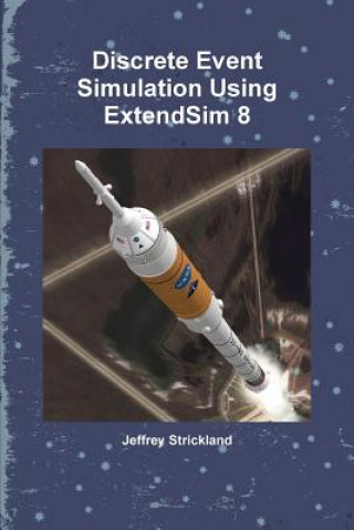 Książka Discrete Event Simulation Using ExtendSim 8 President Jeffrey Strickland