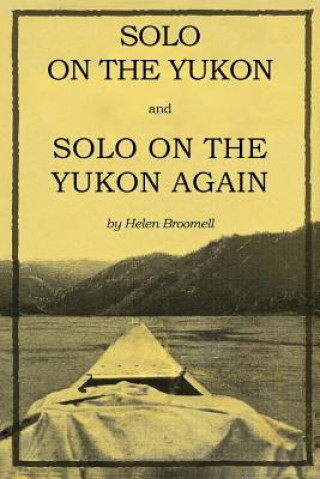 Könyv Solo on the Yukon and Solo on the Yukon Again Helen Broomell