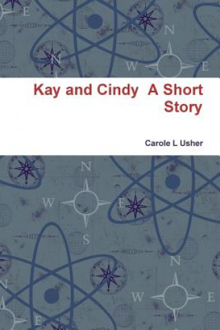 Kniha Kay and Cindy A Short Story Carole L Usher