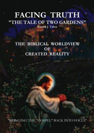 Carte FACING TRUTH - "The Tale of Two Gardens" Patrick J. Tabor