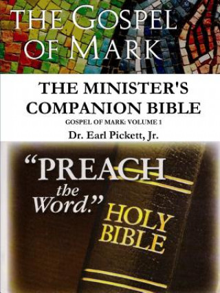Kniha Minister's Companion Bible: Mark (Volume 1) Earl Pickett