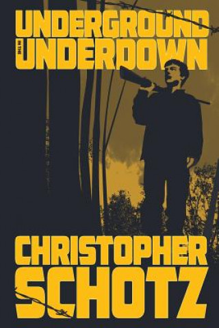 Βιβλίο Underground in the Underdown Christopher Schotz