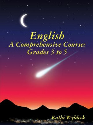 Knjiga English - A Comprehensive Course: Grades 3 to 5 Kathi Wyldeck