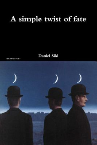 Könyv Simple Twist of Fate Daniel Sikl