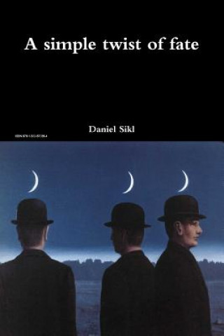 Kniha Simple Twist of Fate Daniel Sikl