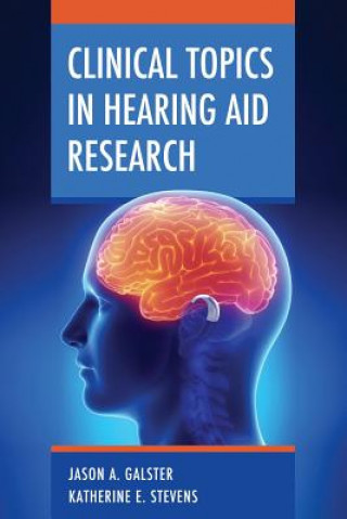 Книга Clinical Topics in Hearing Aid Research Katherine E. Stevens